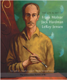 The Life & Art of Frank Molnar, Jack Hardman & LeRoy Jensen